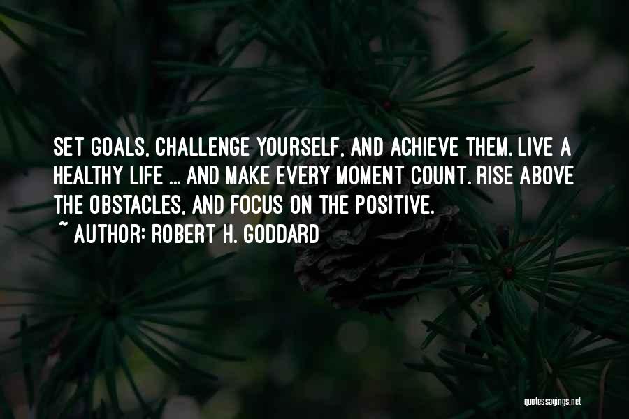 Goals And Obstacles Quotes By Robert H. Goddard