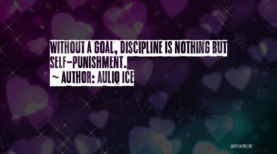 Goals And Self Improvement Quotes By Auliq Ice