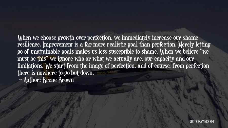 Goals And Self Improvement Quotes By Brene Brown