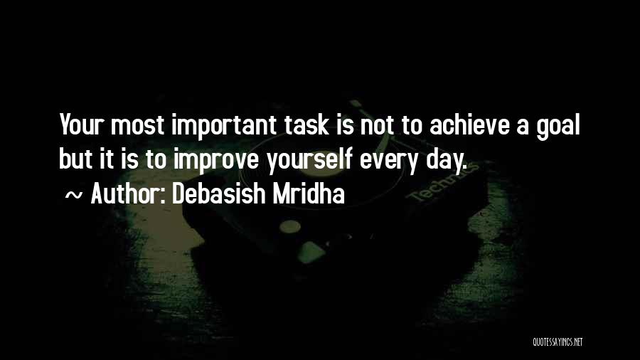 Goals And Self Improvement Quotes By Debasish Mridha