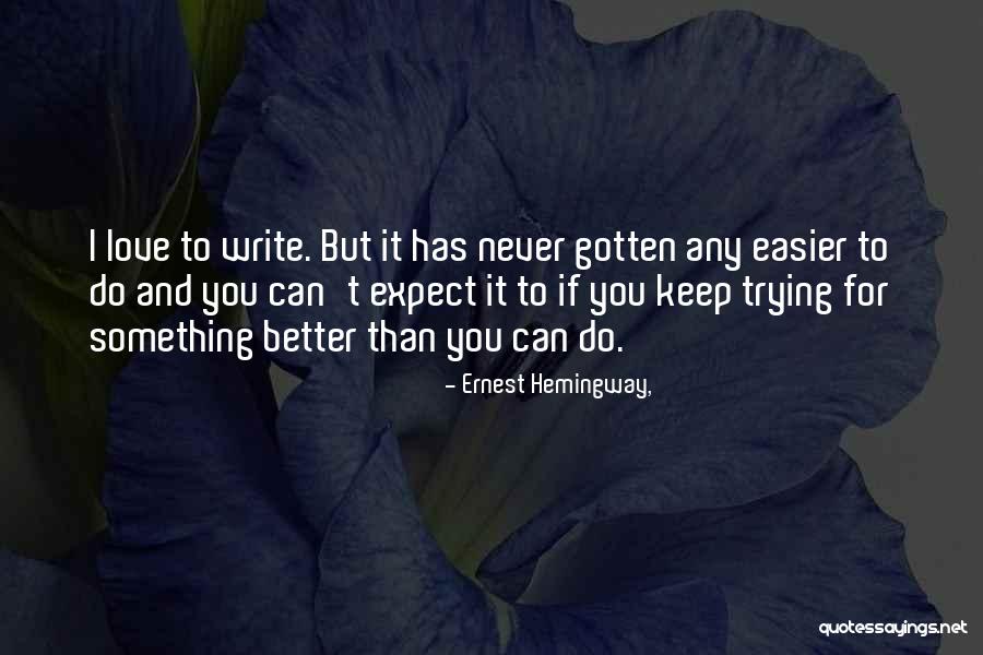 Goals And Self Improvement Quotes By Ernest Hemingway,