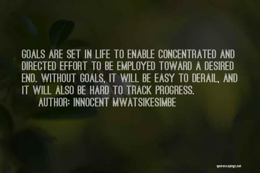 Goals And Self Improvement Quotes By Innocent Mwatsikesimbe