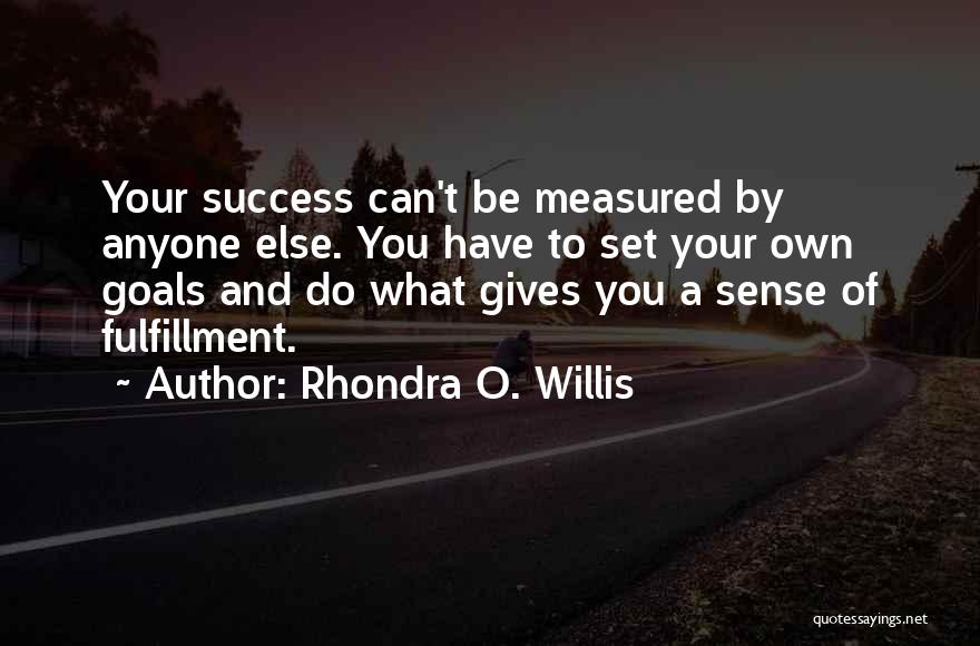 Goals And Self Improvement Quotes By Rhondra O. Willis