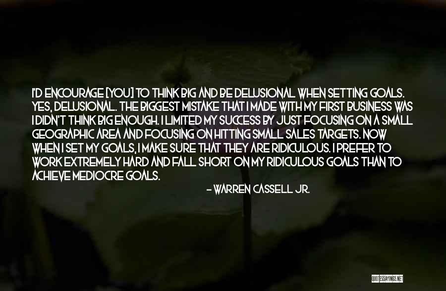 Goals And Targets Quotes By Warren Cassell Jr. Goals And Targets Quotes By Warren Cassell Jr.