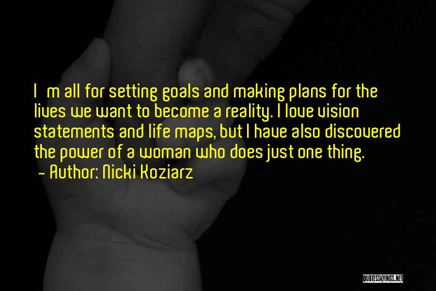 Goals And Vision Quotes By Nicki Koziarz