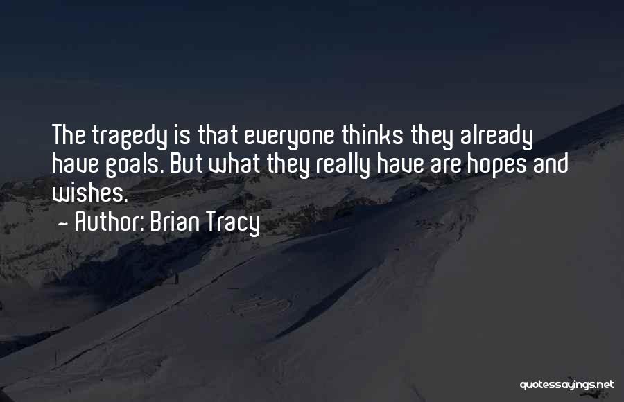 Goals And Wishes Quotes By Brian Tracy