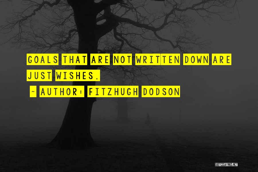 Goals And Wishes Quotes By Fitzhugh Dodson