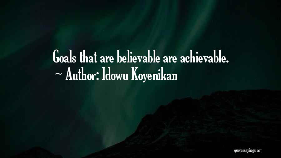 Goals Are Achievable Quotes By Idowu Koyenikan