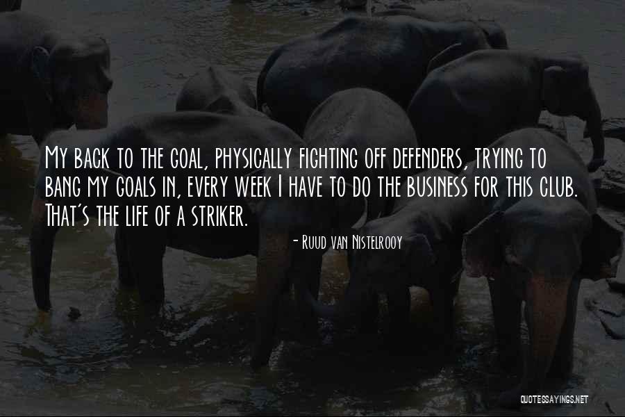 Goals Business Quotes By Ruud Van Nistelrooy Goals Business Quotes By Ruud Van Nistelrooy