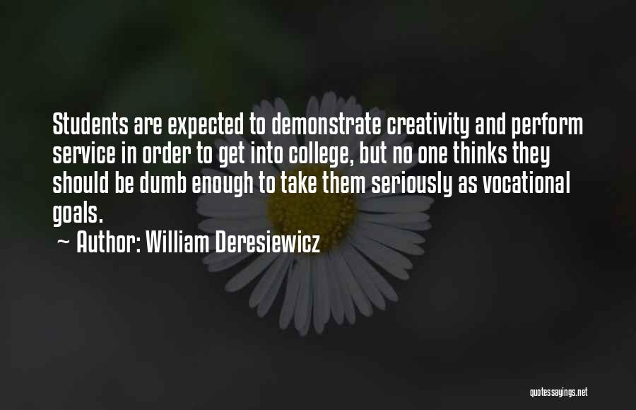 Goals For Students Quotes By William Deresiewicz