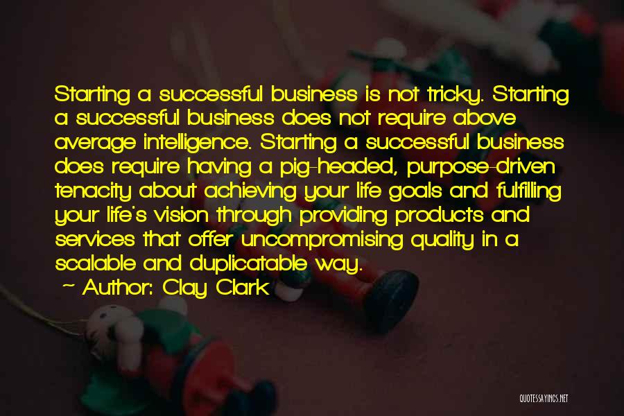 Goals In Business Quotes By Clay Clark