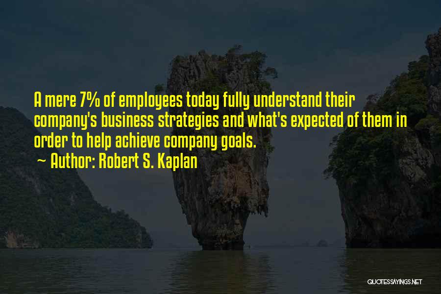 Goals In Business Quotes By Robert S. Kaplan