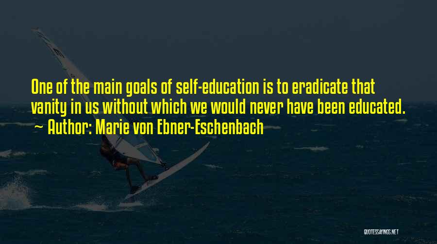 Goals In Education Quotes By Marie Von Ebner-Eschenbach