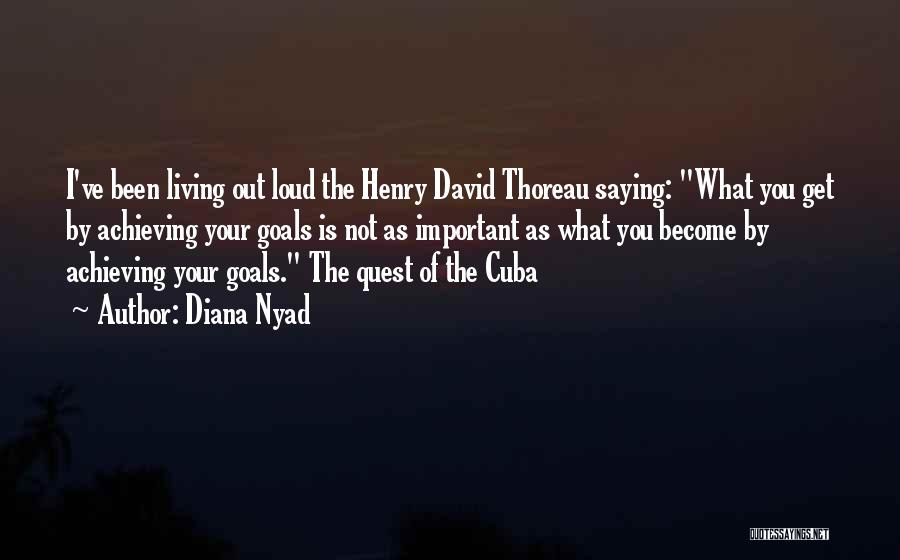 Goals Quotes By Diana Nyad