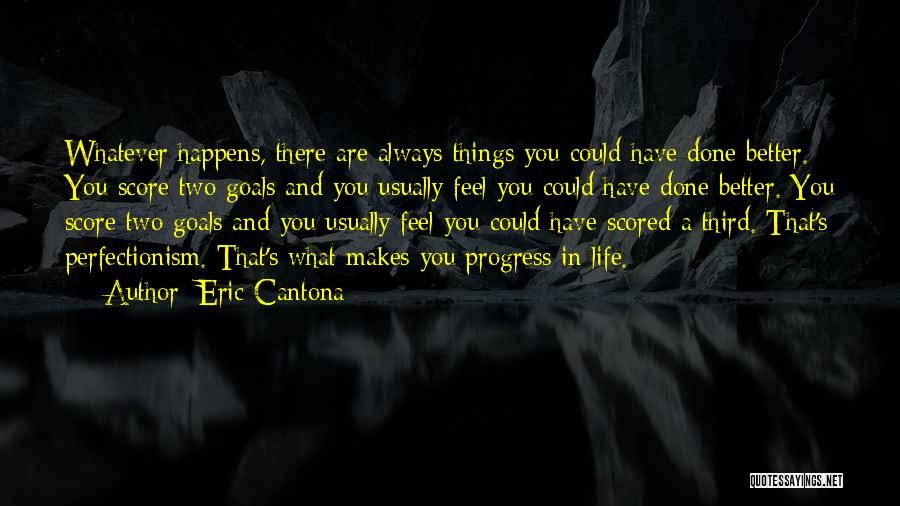 Goals Quotes By Eric Cantona