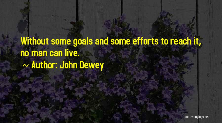 Goals Quotes By John Dewey