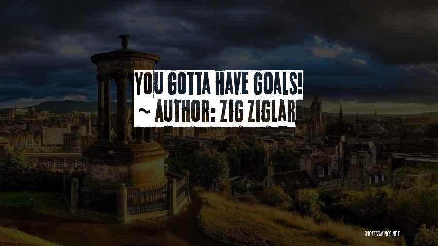 Goals Quotes By Zig Ziglar