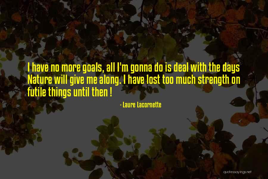 Goals Quote Quotes By Laure Lacornette Goals Quote Quotes By Laure Lacornette