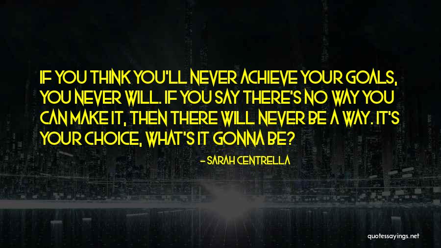 Goals Quote Quotes By Sarah Centrella Goals Quote Quotes By Sarah Centrella