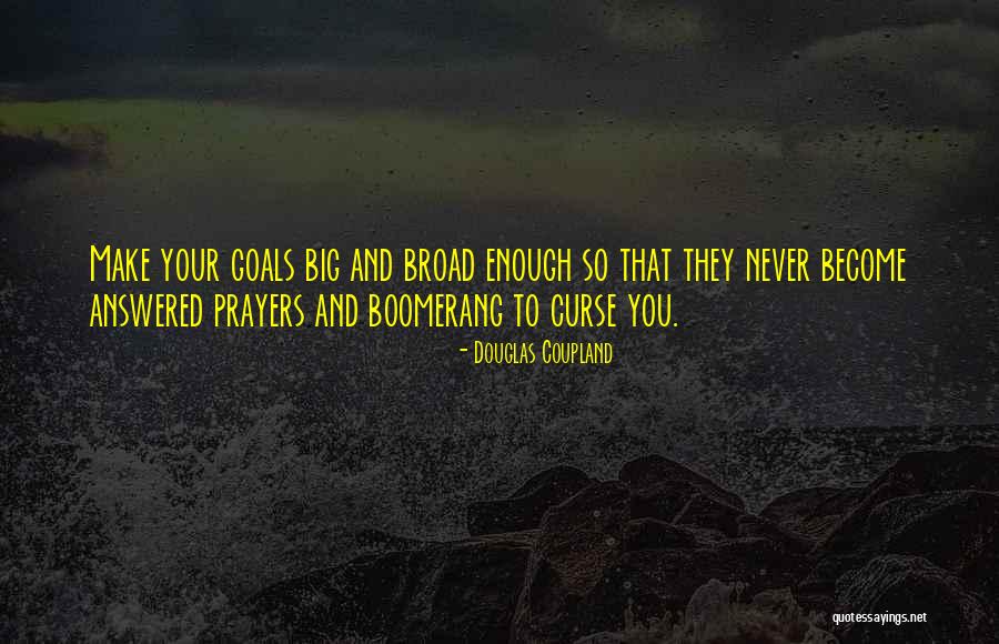Goals So Big Quotes By Douglas Coupland Goals So Big Quotes By Douglas Coupland