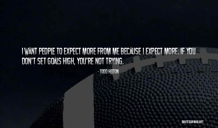 Goals To Set Quotes By Todd Helton Goals To Set Quotes By Todd Helton