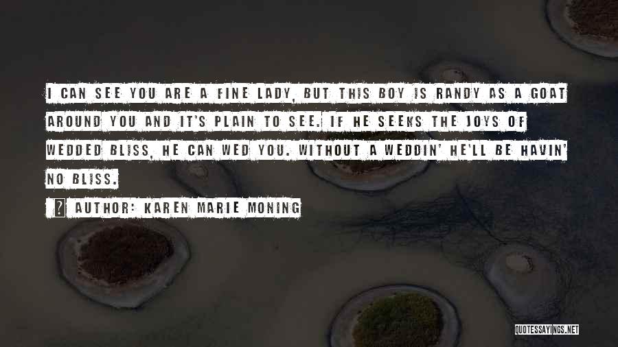 Goat Boy Quotes By Karen Marie Moning