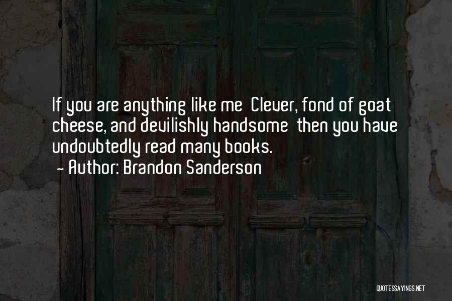 Goat Cheese Quotes By Brandon Sanderson