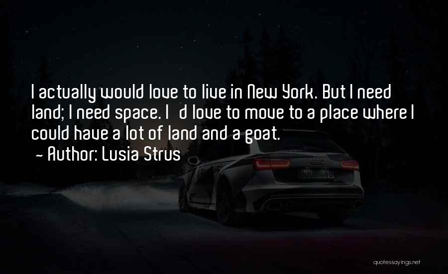 Goat Love Quotes By Lusia Strus