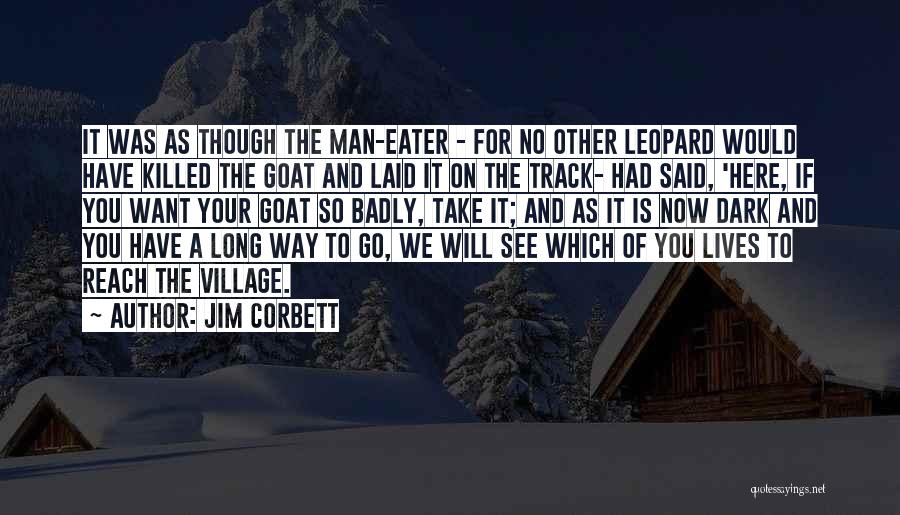 Goat Man Quotes By Jim Corbett