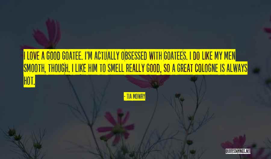 Goatees Quotes By Tia Mowry