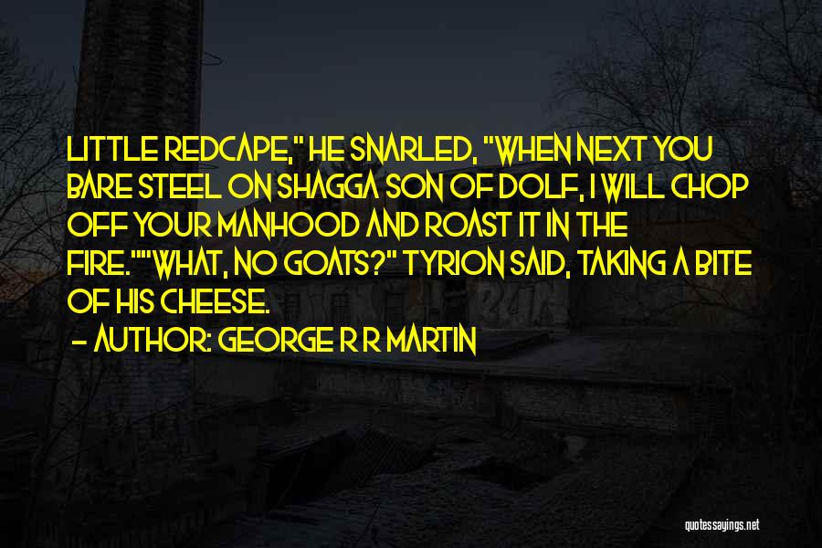 Goats Quotes By George R R Martin