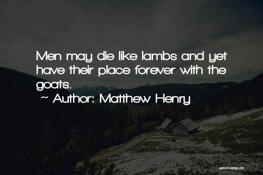 Goats Quotes By Matthew Henry