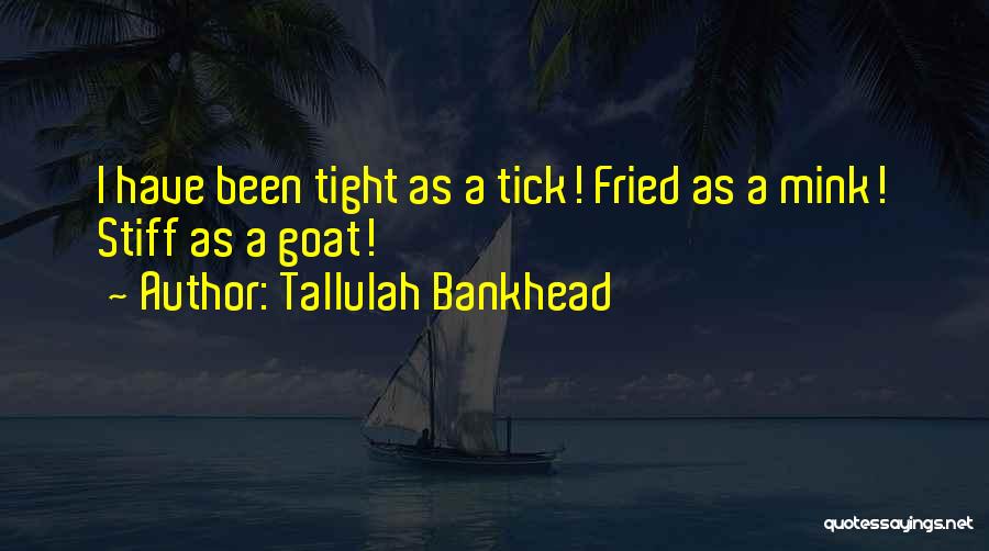 Goats Quotes By Tallulah Bankhead