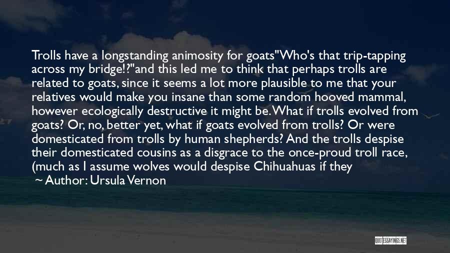 Goats Quotes By Ursula Vernon