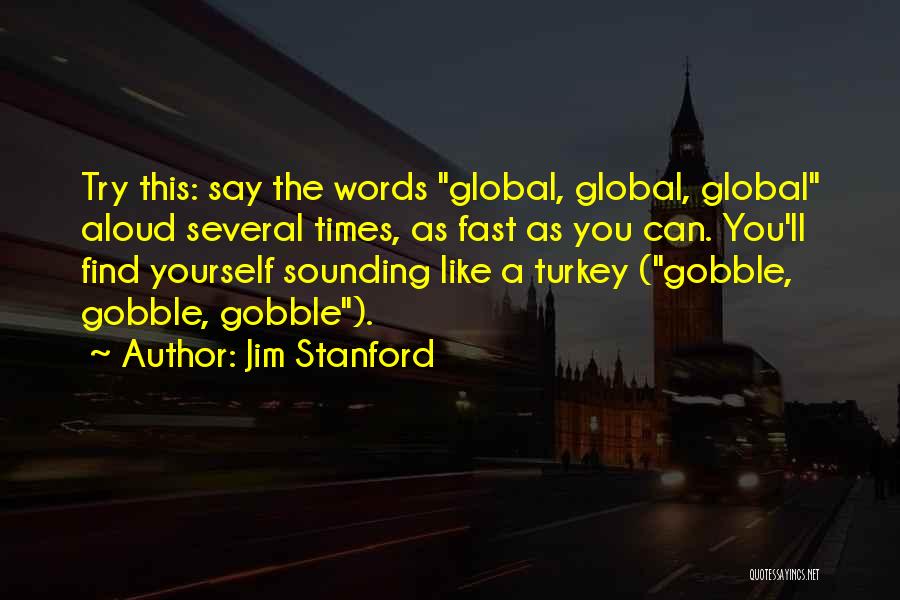 Gobble Gobble Turkey Quotes By Jim Stanford