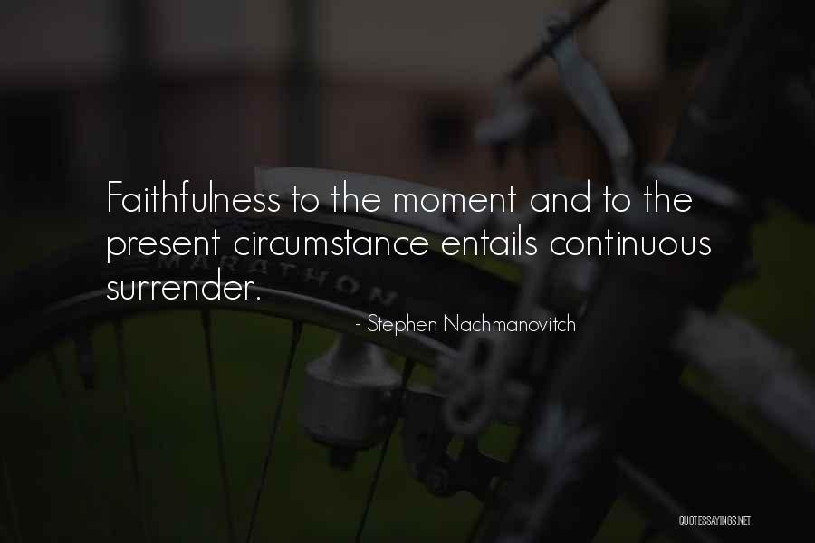 Gobbling Food Quotes By Stephen Nachmanovitch