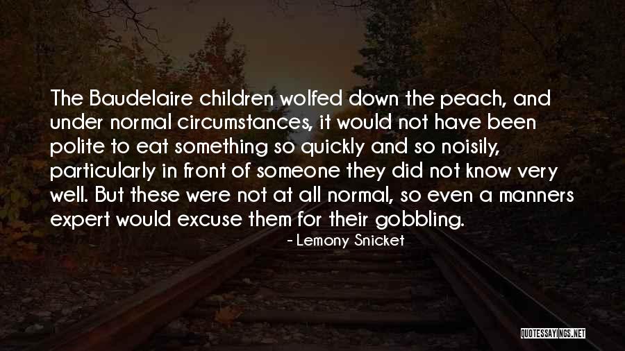 Gobbling Quotes By Lemony Snicket Gobbling Quotes By Lemony Snicket
