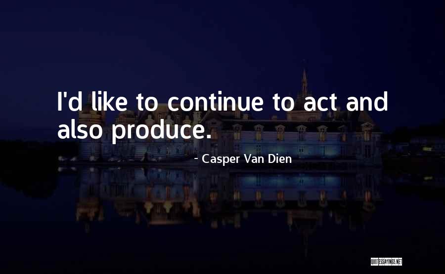 Gobeil Montreal Quotes By Casper Van Dien