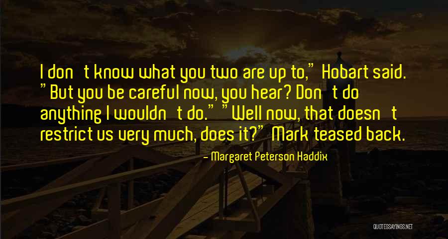 Gobernadores De Las Tinieblas Quotes By Margaret Peterson Haddix Gobernadores De Las Tinieblas Quotes By Margaret Peterson Haddix