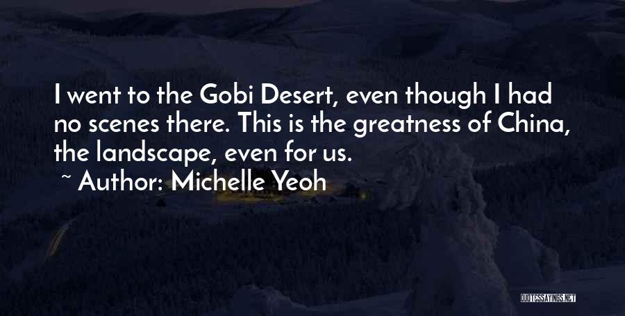 Gobi Desert Quotes By Michelle Yeoh