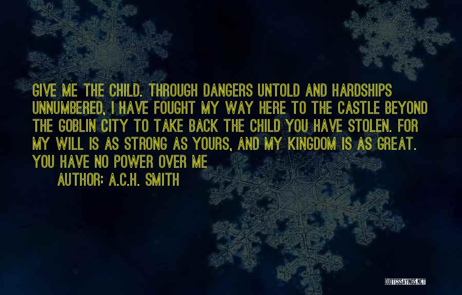 Goblin Quotes By A.C.H. Smith