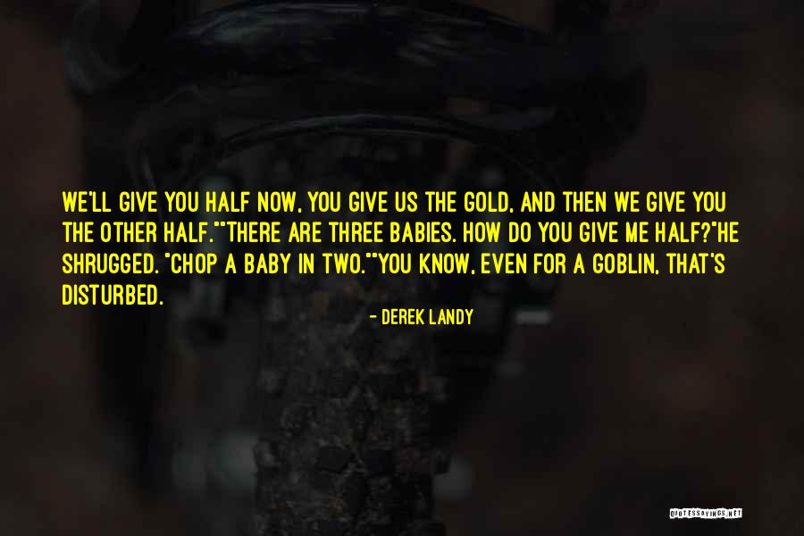 Goblin Quotes By Derek Landy