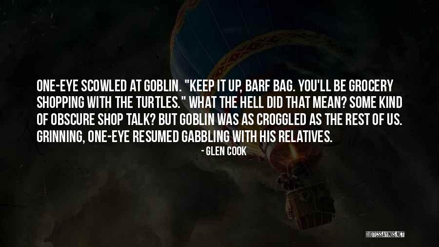 Goblin Quotes By Glen Cook