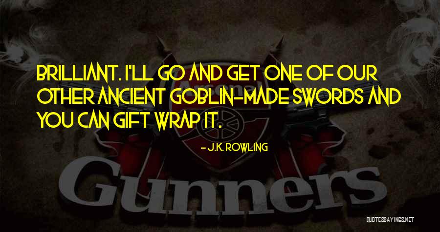 Goblin Quotes By J.K. Rowling