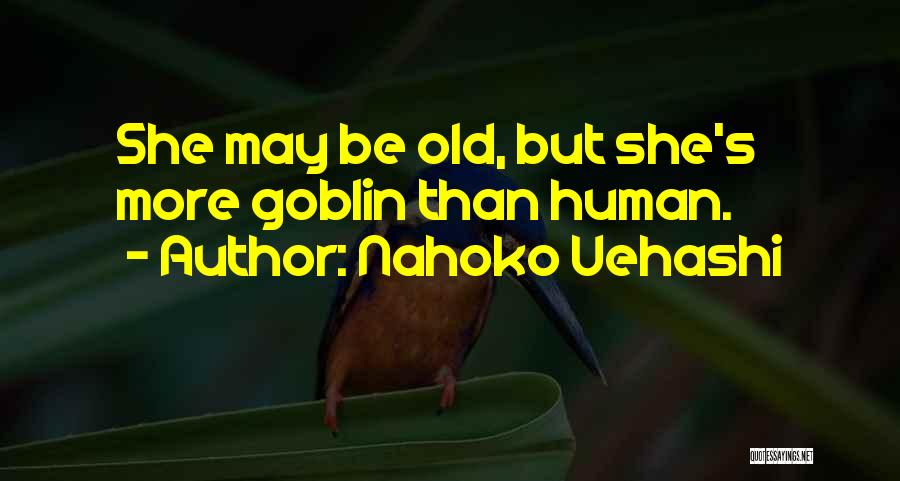 Goblin Quotes By Nahoko Uehashi