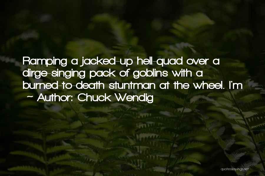 Goblins Quotes By Chuck Wendig