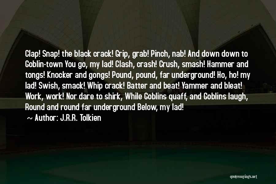 Goblins Quotes By J.R.R. Tolkien