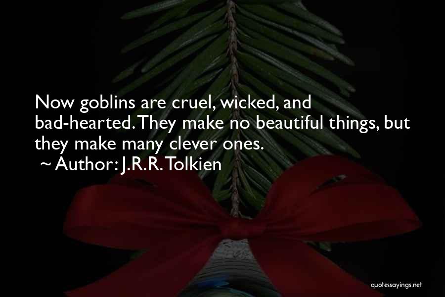 Goblins Quotes By J.R.R. Tolkien