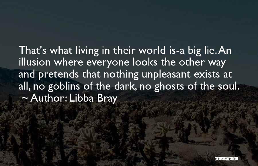 Goblins Quotes By Libba Bray