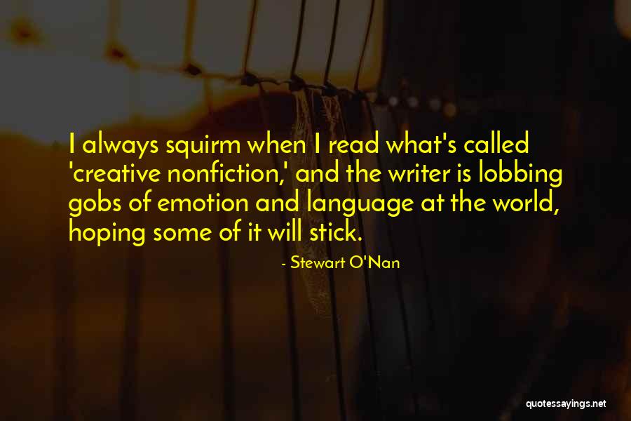 Gobs Quotes By Stewart O'Nan Gobs Quotes By Stewart O'Nan